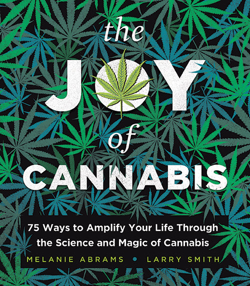 The Joy of Cannabis: 75 Ways to Amplify Your Life Through the Science and Magic of Cannabis (Used Paperback) - Melanie Abrams