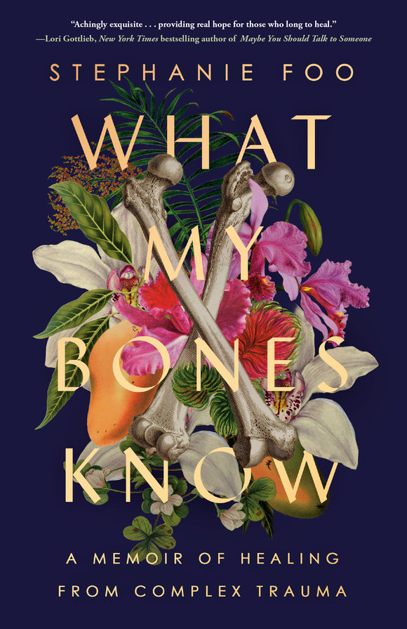 What My Bones Know: A Memoir of Healing from Complex Trauma (Used Paperback) - Stephanie Foo