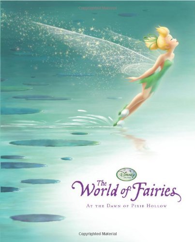 Disney Fairies: The World of Fairies - At the Dawn of Pixie Hollow (Used Hardcover) - Walt Disney Company