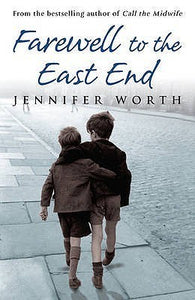 Farewell to the East End: The Last Days of the East End Midwives (Used Paperback) - Jennifer Worth