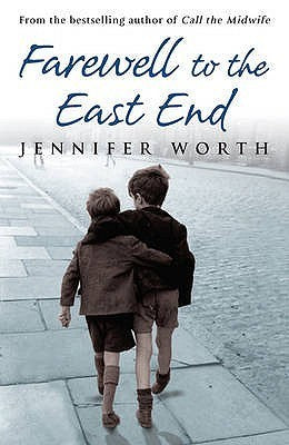 Farewell to the East End: The Last Days of the East End Midwives (Used Paperback) - Jennifer Worth