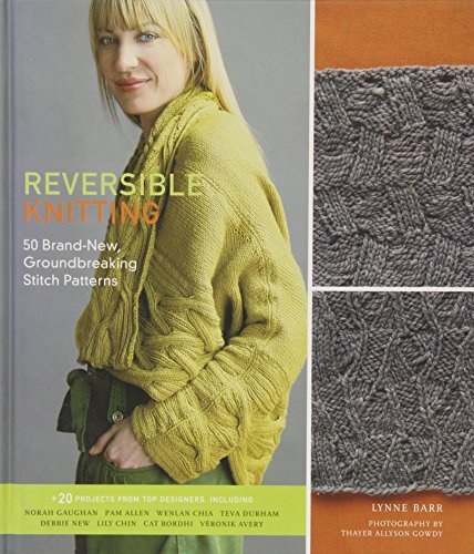 Reversible Knitting: 50 Brand-New, Groundbreaking Stitch Patterns (Used Hardcover) - Lynne Barr ,  Thayer Allyson Gowdy  (Photographer)