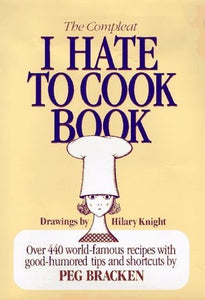 The Complete I Hate to Cook Book (Used Hardcover) - Hilary Knight  (Illustrator) ,  Peg Bracken