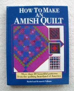 How to Make an Amish Quilt (used hardcover) - Rachel and Kenneth Pellman