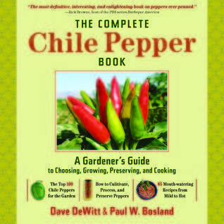 The Complete Chile Pepper Book (Used Hardcover) - Dave DeWitt & Paul W. Bosland