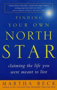 Finding Your Own North Star: Claiming the Life You Were Meant to Live (Used Paperback) - Martha Beck
