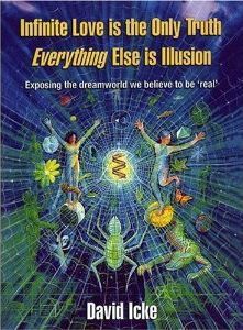 Infinite Love is the Only Truth: Everything Else is Illusion (Used Paperback) - David Icke