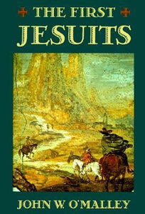 The First Jesuits (Used Paperback) - John W. O'Malley