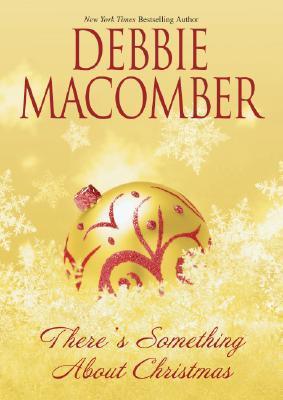 There's Something about Christmas (Used Hardcover) - Debbie Macomber