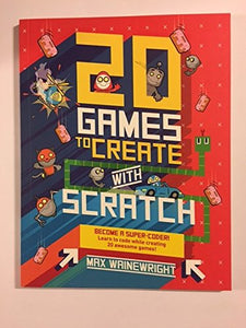 20 Games to Create with Scratch (Used Paperback) - Max Wainewright