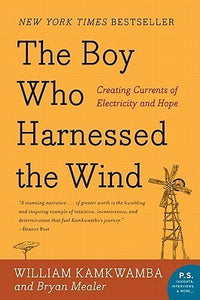The Boy Who Harnessed the Wind: Creating Currents of Electricity and Hope (Used Book) - William Kamkwamba