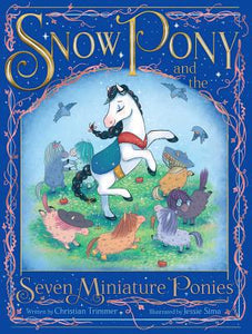 Snow Pony and the Seven Miniature Ponies (Used Hardcover) - Christian Trimmer