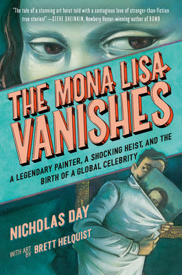 The Mona Lisa Vanishes A Legendary Painter, A Shocking Heist, and the Birth of a Global Celebrity (Used Hardcover) - Nicholas Day