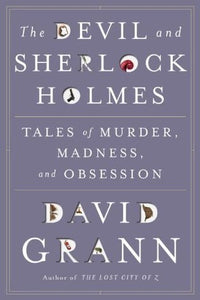 The Devil and Sherlock Holmes (Used Hardcover) - David Grann