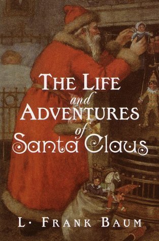 The Life and Adventures of Santa Claus (Used Hardcover) - L. Frank Baum