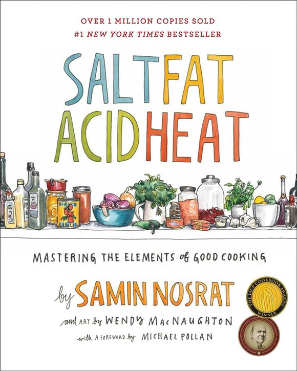 Salt, Fat, Acid, Heat: Mastering The Elements of Good Cooking (Used First Edition Hardcover) - Samin Nosrat