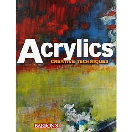 Acrylics Creative Techniques (Used Hardcover) - Barrons
