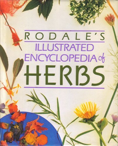Rodale's Illustrated Encyclopedia of Herbs (Used Hardcover) - William H. Kowalchik