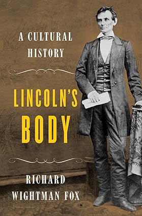 Lincoln's Body (Used Hardcover) - Richard Wightman Fox