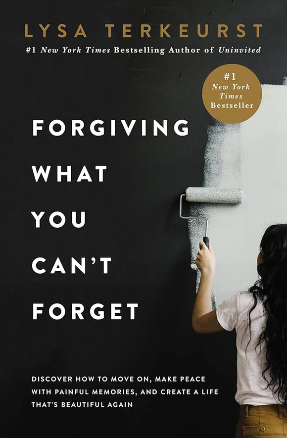 Forgiving What You Can't Forget (Used Hardcover) - Lysa Terkeurst