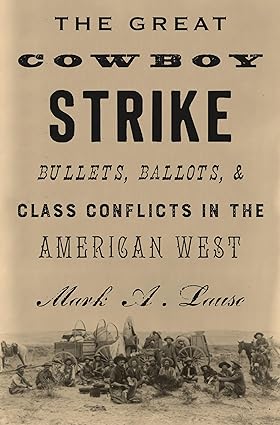 The Great Cowboy Strike (Used Hardcover) - Mark A. Lause
