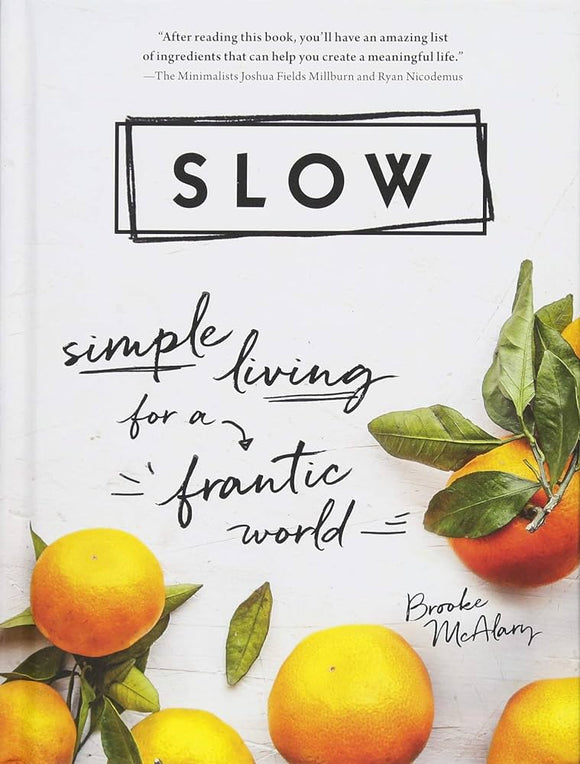 Slow: Simple Living for a Frantic World (Used Hardcover) - Brooke McAlary