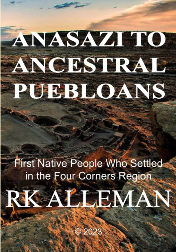 Anasazi to Ancestral Puebloans: First Native People Who Settled in the Four Corners Region (Used Paperback) - RK Alleman