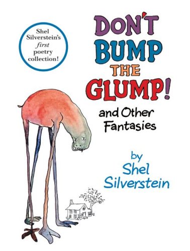 Don't Bump the Glump! and Other Fantasies (Used Hardcover) - Shel Silverstein
