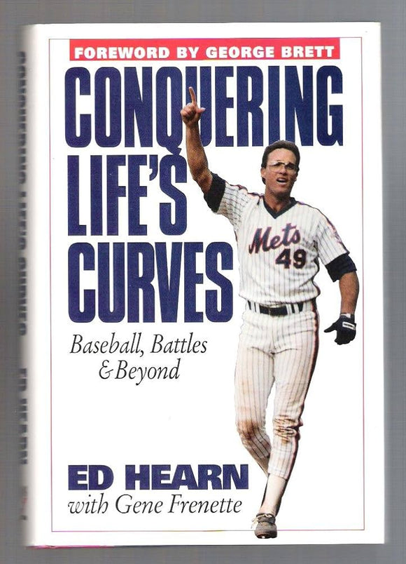 Conquering Life's Curves: Baseball, Battles & Beyond ( Signed Used Hardcover) - Ed Hearn