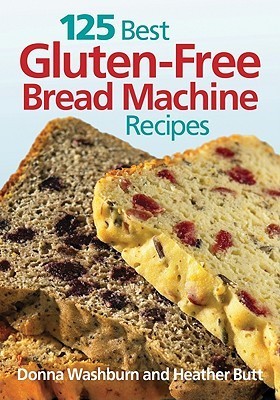 125 Best Gluten-Free Bread Machine Recipes (Used Paperback) - Donna Washburn