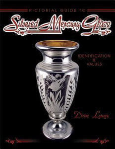Pictorial Guide to Silvered Mercury Glass: Identification & Values (Used Book) - Diane Lytwyn