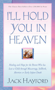 I'll Hold You in Heaven (Used Book) - Jack W. Hayford