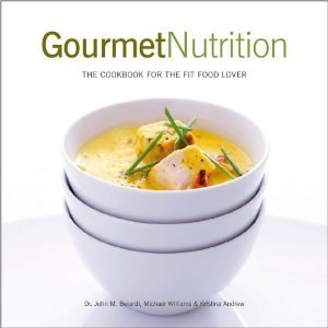 Gourmet Nutrition: The Cookbook for the Fit Food Lover (Used Paperback) - Dr John M. Beradi, etc