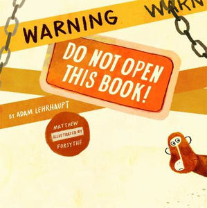 Warning Do Not Open This Book (Used Hardcover) - Adam Lehrhaupt