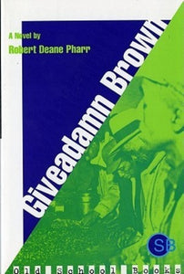 Giveadamn Brown: A Novel (Used Paperback) - Robert Deane Pharr