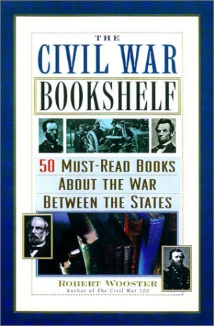 The Civil War Bookshelf (Used Hardcover) - Robert Wooster