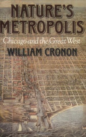Nature's Metropolis: Chicago and the Great West (Used Book) - William Cronon
