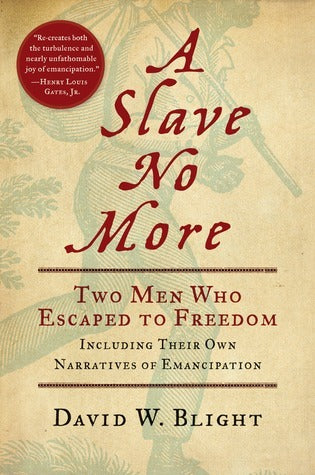 A Slave No More Two Men Who Escaped to Freedom (Used Hardcover) - David W. Blight