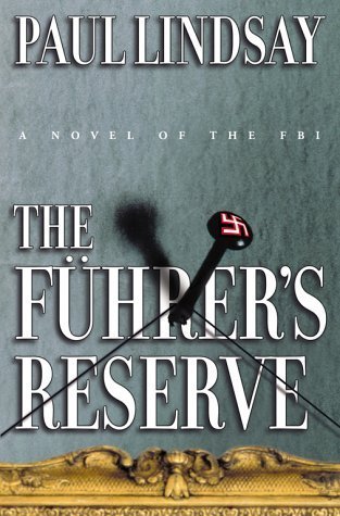The Fuhrer's Reserve: A Novel of the FBI (Used Hardcover) - Paul Lindsay