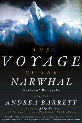 The Voyage of the Narwhal (Used Book) - Andrea Barrett