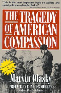 The Tragedy of American Compassion (Used Book) - Marvin Olasky