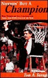Nothin' But A Champion (Used Hardcover) - Tom A. Savage (signed)