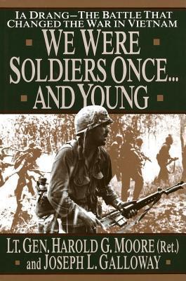 We Were Soldiers Once...and Young: Ia Drang--The Battle That Changed the War in Vietnam (Used Hardcover) - Harold G. Moore and Joseph L. Galloway