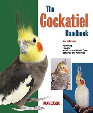 The Cockatiel Handbook (Used Paperback) - Mary Gorman