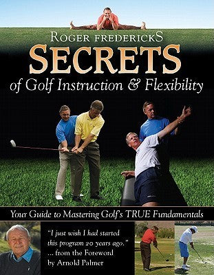 Roger Fredericks Secrets of Golf Instruction & Flexibility (Used Paperback) - Roger Fredericks