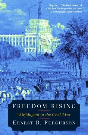 Freedom Rising: Washington in the Civil War (Used Paperback) - Ernest B. Furgurson