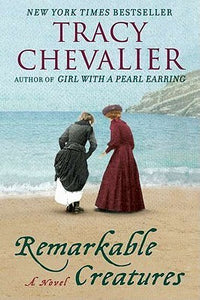 Remarkable Creatures (Used Book) - Tracy Chevalier