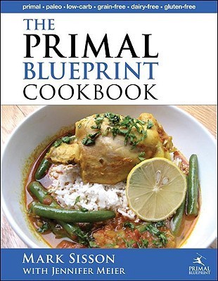 The Primal Blueprint Cookbook: Primal, Low Carb, Paleo, Grain-Free, Dairy-Free and Gluten-Free (Used Hardcover) - Jennifer Meier