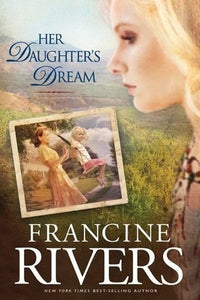 Her Daughter's Dream (Used Hardcover) - Francine Rivers