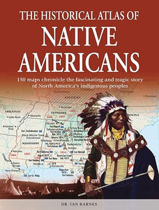 The Historical Atlas of Native Americans (Used Paperback)- Dr. Ian Barnes
